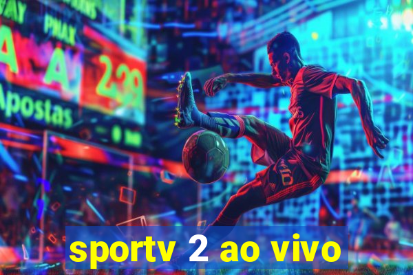 sportv 2 ao vivo